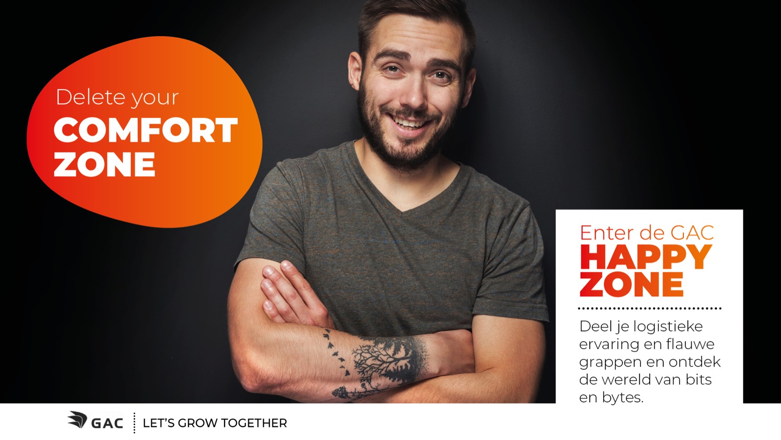 Campagnebeeld GAC: Delete your comfort zone, enter de GAC happy zone.